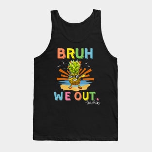 Bruh Last Day Of School Teacher pineapple dabbing Summer Retro sunset Tank Top